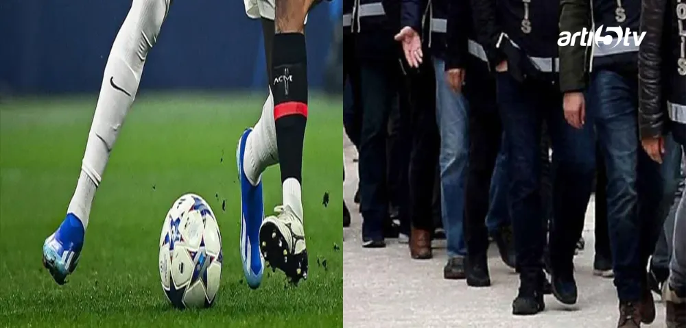 Futbolda Deprem! Yöneticiler ve Futbolculara Şafak Baskını