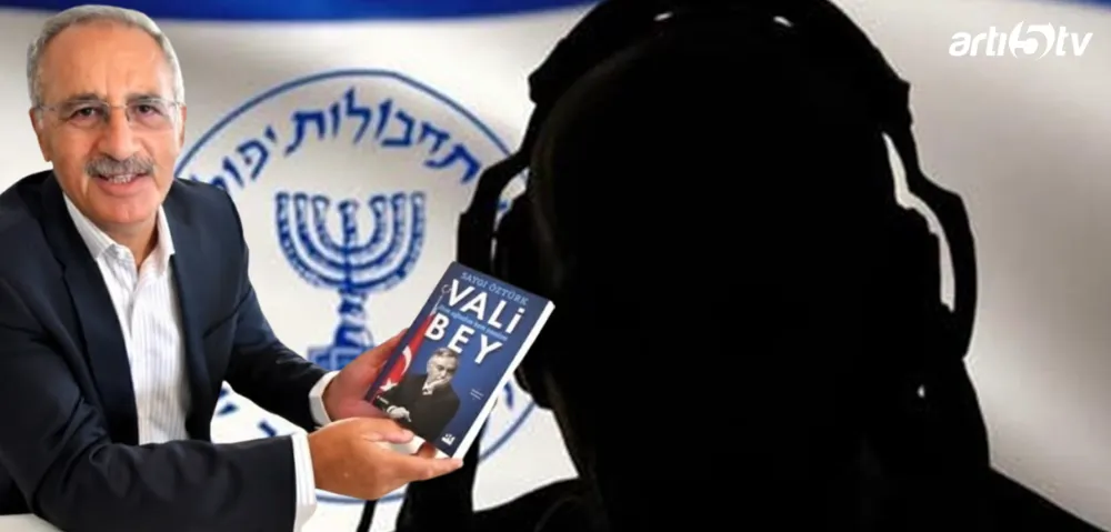 Saygı Öztürk Yazdı: MOSSAD’ın Gölgesi Türkiye’de Derinleşiyor
