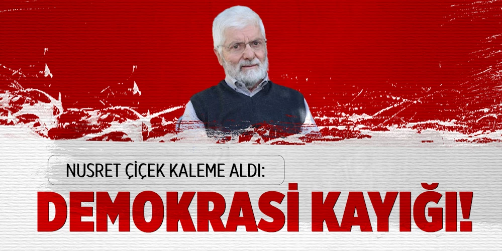 Nusret Çiçek: Demokrasi kayığı!
