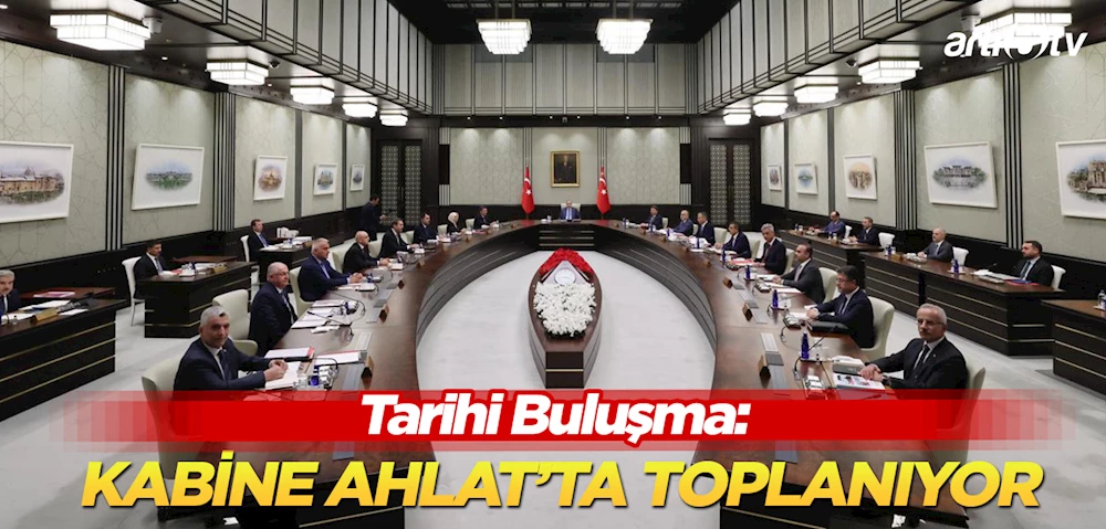 Cumhurbaşkanlığı Kabinesi Ahlat