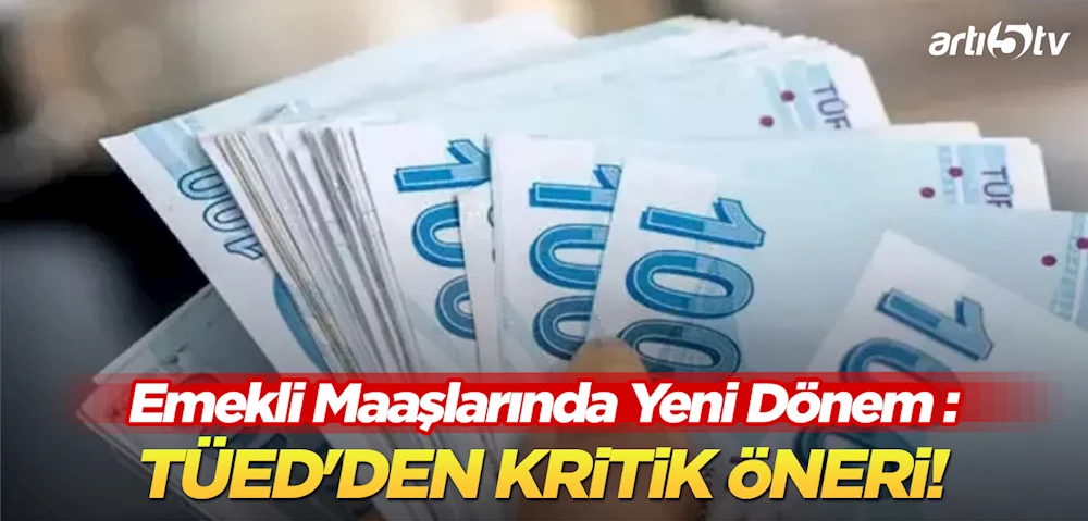 Emekli Maaşlarında Yeni Dönem