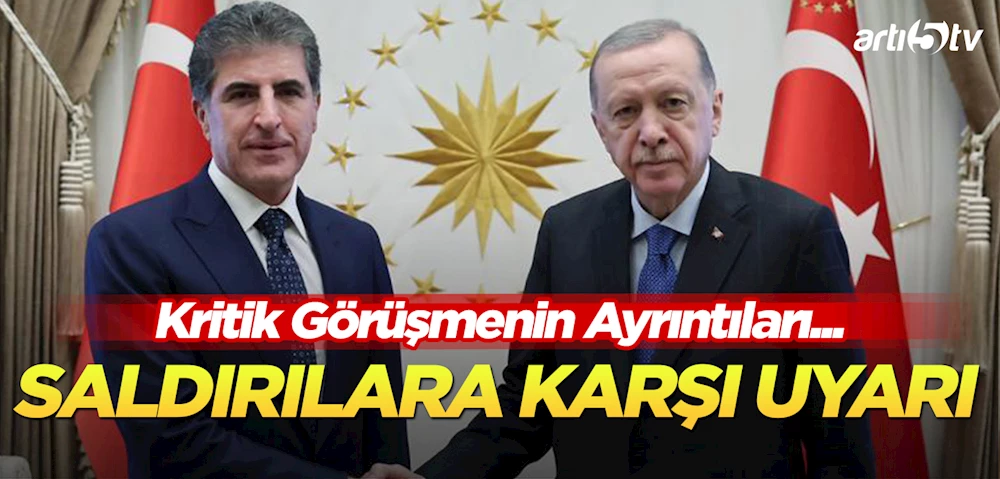 Cumhurbaşkanı Erdoğan, Neçirvan Barzani ile Görüştü: Bölgesel İşbirliği ve Ortak Hedefler Masada