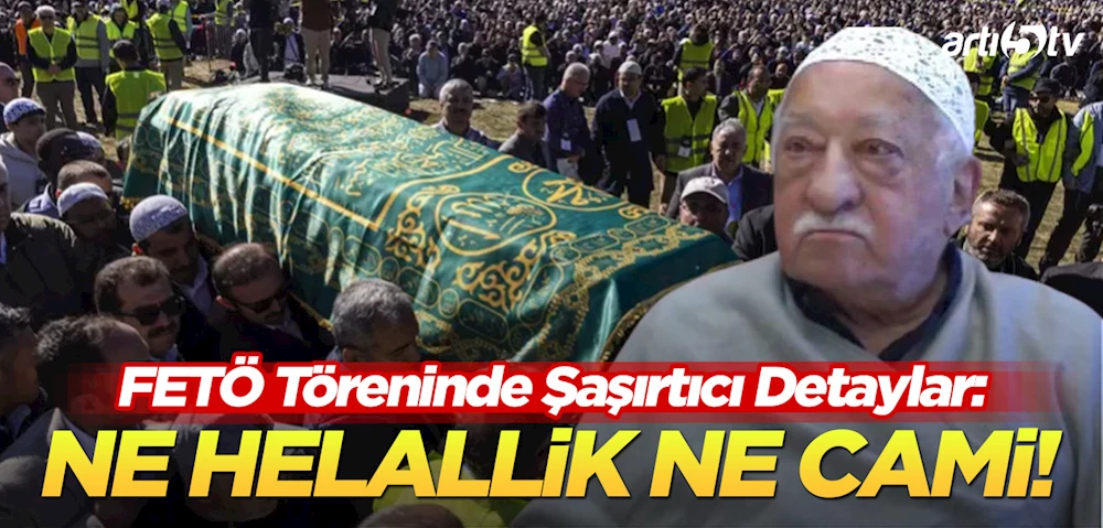 FETÖ Elebaşı Gülen’in Cenaze Töreninde Şaşırtıcı Detaylar: Ne Helallik Ne Cami Ne Tekbir!