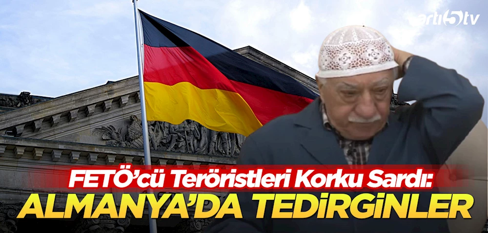 FETÖ Almanya’da Tedirgin: Erken Seçim ve Aşırı Sağın Yükselişi Hainleri Korkutuyor!