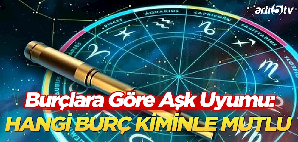 Burçlara Göre Aşk Uyumu: Hangi Burç Kiminle Daha Mutlu?