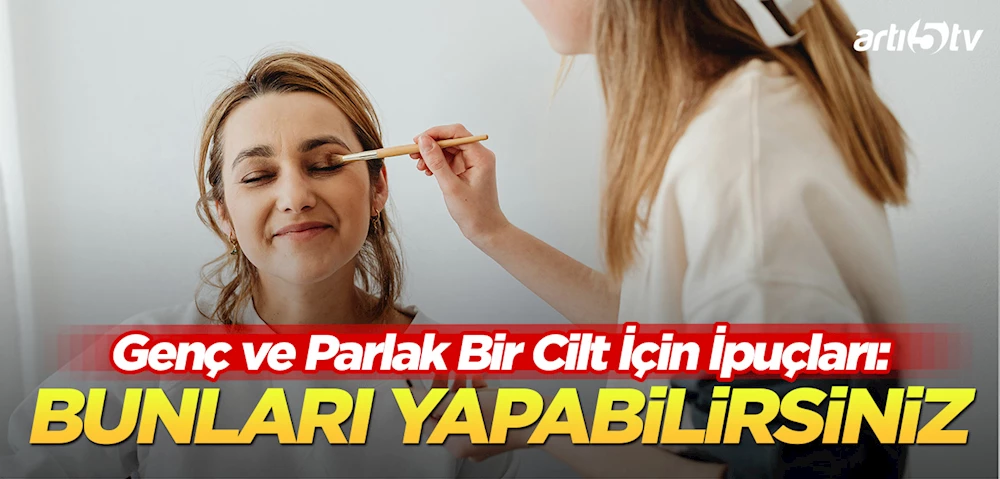 Kış Aylarında Cildinize Işıltı Katın: Genç ve Parlak Bir Cilt İçin İpuçları