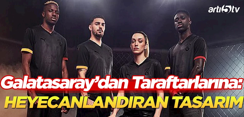 Galatasaray’dan Taraftarlarını Heyecanlandıran Özel Forma!