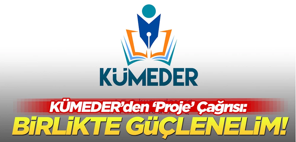 KÜMEDER’den Büyük Çağrı: Birlikte Güçlenelim, Geleceği Şekillendirelim!