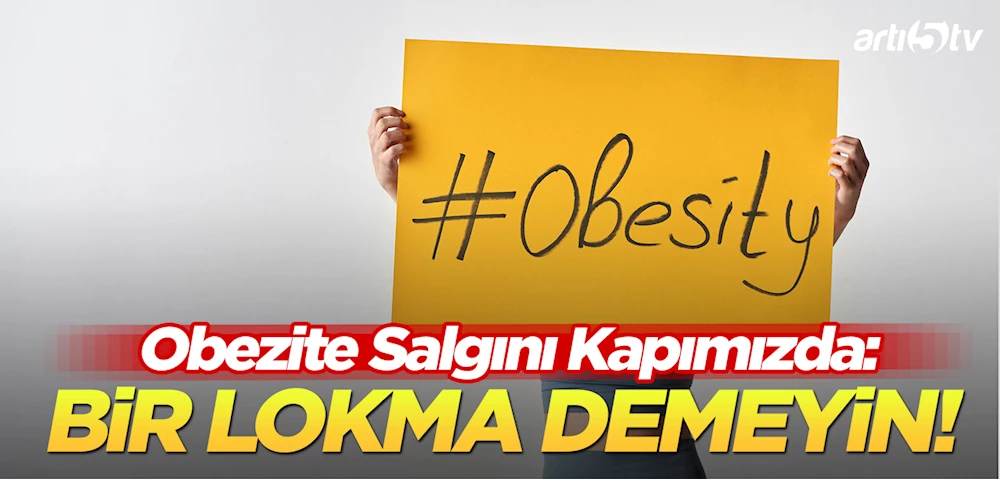 Obezite Salgını Kapımızda: 2035’te Her Dört Kişiden Biri Obez Olacak!