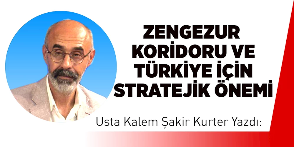 Zengezur Koridoru ve Türkiye İçin Stratejik Önemi