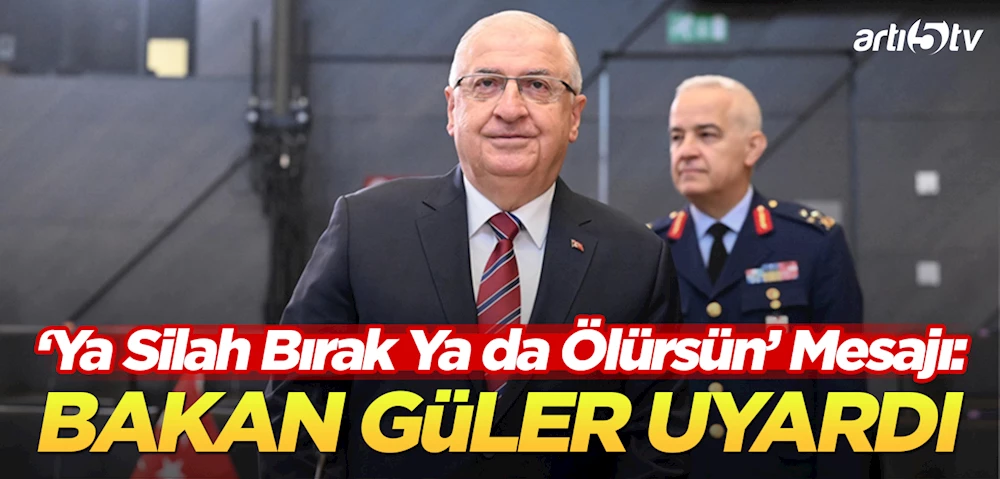 Bakan Güler’den Net Mesaj: Silah Bırakmayan Her Yapı Meşru Hedefimizdir