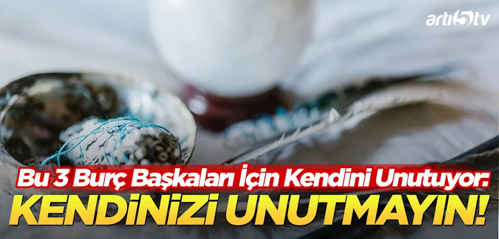 Herkesi Mutlu Etmek İçin Kendini Unutan 3 Burç: Sessizce Feda Edilen Hayatlar
