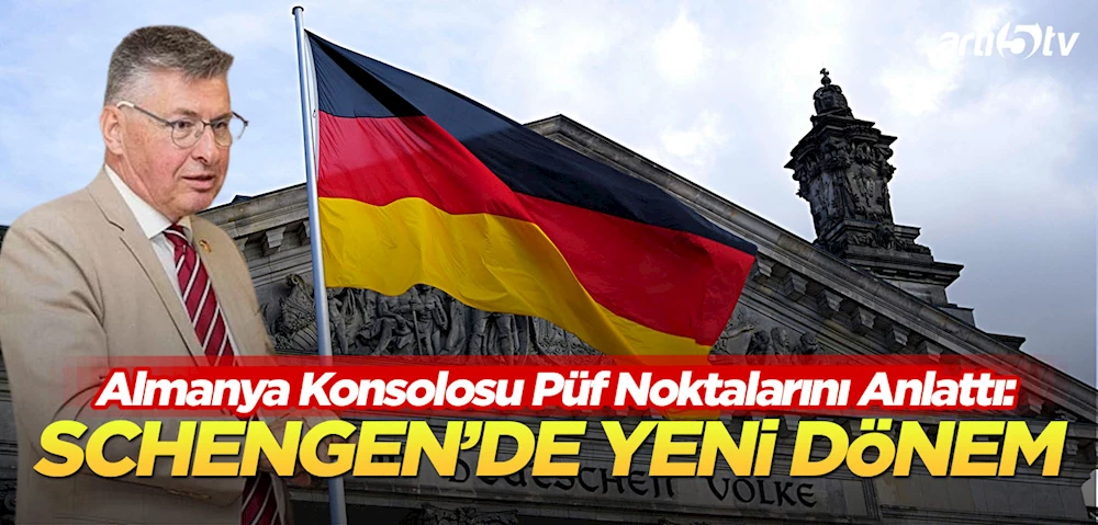 Schengen Vizelerinde Yeni Dönem: Almanya Konsolosu Konuştu!
