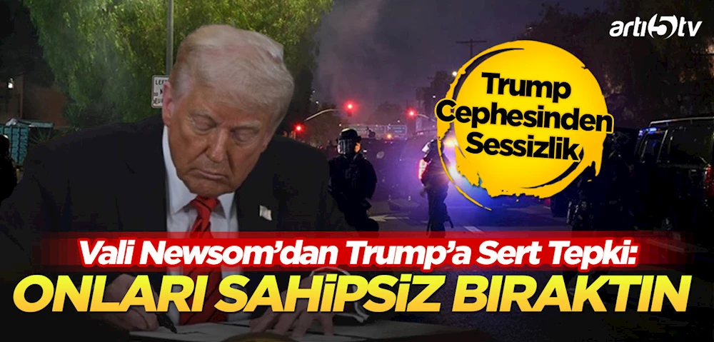 Newsom’dan Trump’a Sert Tepki: Askerlerimize Asıl Saygısızlığı Sen Yapıyorsun!
