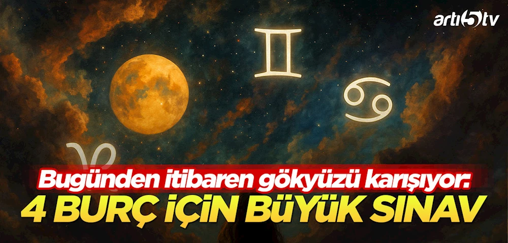Bugünden İtibaren Gökyüzü Karışıyor! Bu 4 Burç İçin Ruhsal Sınav Zamanı